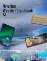 Aviation Weather Handbook: FAA-H-8083-28 (Full Color): U S